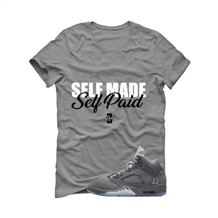 Air Jordan 5 Wolf Grey Matching T-Shirt, Sweatshirts & Hoodies Grey T-Shirt (Self Made Self Paid)| illcurrency