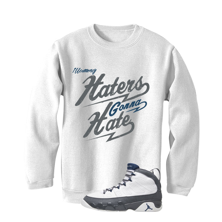 Air Jordan 9 Flint Grey Matching T-Shirt, Sweatshirts & Hoodies White T-Shirt (Haters gonna hate)| illcurrency