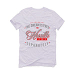 Air Jordan 13 Wolf Grey - White T-Shirt (The dream is free)