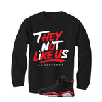 Air Jordan 6 Reverse Infrared Matching T-Shirt, Sweatshirts & Hoodies Black T-Shirt (They not like us)| illcurrency