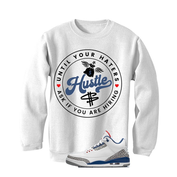 Air Jordan 3 True Blue Matching T-Shirt White T-Shirt (Haters Catch Up)| illcurrency