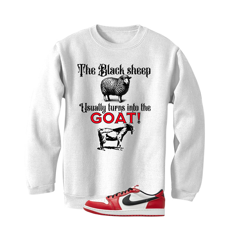 Air Jordan 1 Low OG Chicago Matching T-Shirt, Sweatshirts & Hoodies White T-Shirt (The Black Sheep Usually Turns into the Goat1)| illcurrency