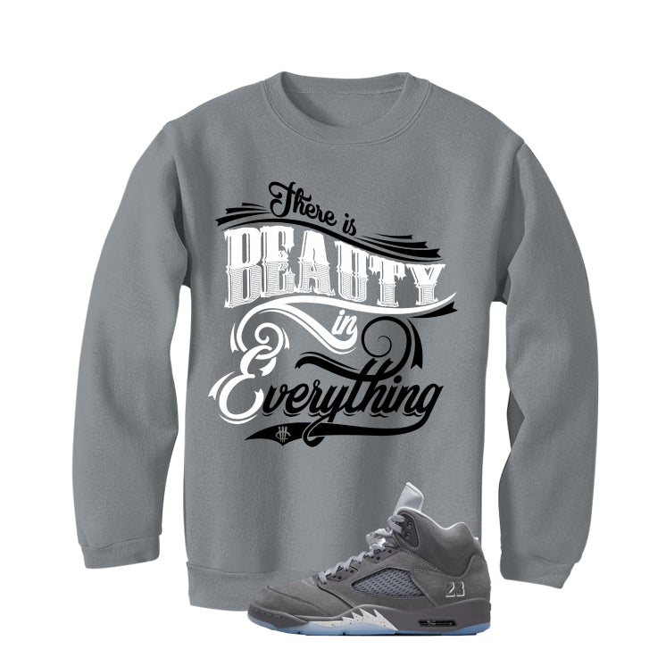 Air Jordan 5 Wolf Grey Matching T-Shirt, Sweatshirts & Hoodies Grey T-Shirt (Beauty in everything)| illcurrency