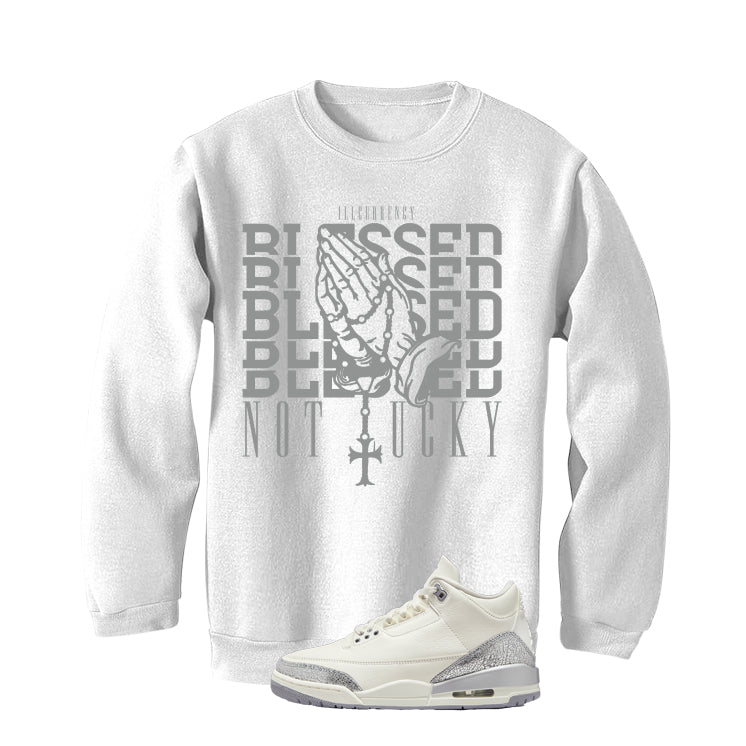 Air Jordan 3 WMNS Sail White T-Shirt (Blessed not lucky)| illcurrency