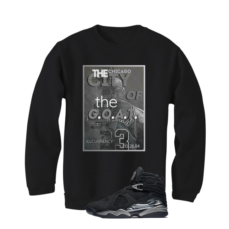 Air Jordan 8 Chrome Matching T-Shirt Black T-Shirt (The City Of The Goat)| illcurrency