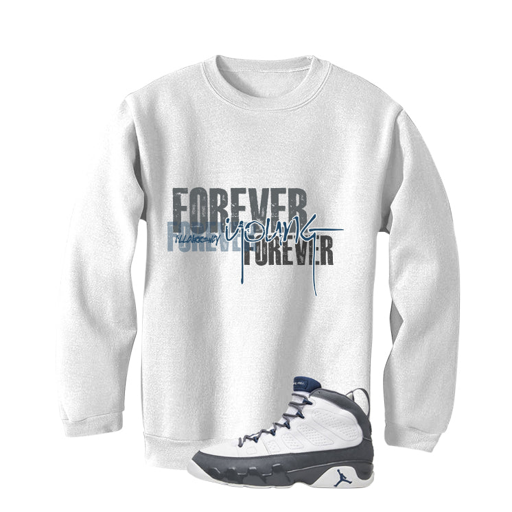 Air Jordan 9 Flint Grey Matching T-Shirt, Sweatshirts & Hoodies White T-Shirt (Forever Young)| illcurrency
