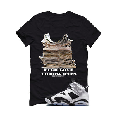 Air Jordan 6 Oreo Matching T-Shirt Black T-Shirt (Fck Love)| illcurrency