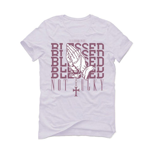 Air Jordan 1 High OG Mauve | ILLCURRENCY White T-Shirt (Blessed not lucky)