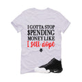 Nike Air Zoom Flight ’98 The Glove Matching T-Shirt White T-Shirt (I Gotta Stop Spending Money)| illcurrency