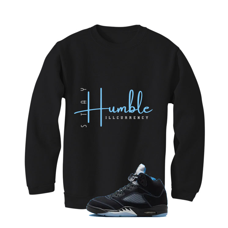 Air Jordan 5 Black/University Blue Matching T-Shirt Black T-Shirt (Stay Humble)| illcurrency