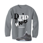 Air Jordan 5 Wolf Grey Matching T-Shirt, Sweatshirts & Hoodies Grey T-Shirt (Drip Too Hard)| illcurrency