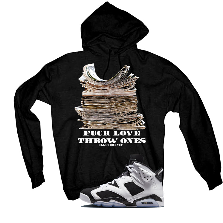 Air Jordan 6 Oreo Matching T-Shirt Black T-Shirt (Fck Love)| illcurrency
