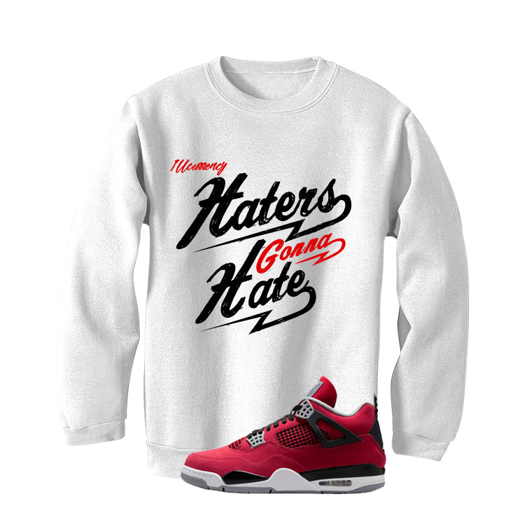 Air Jordan 4 Toro Bravo Matching T-Shirt, Sweatshirts, & Hoodies White T-Shirt (Haters gonna hate)| illcurrency