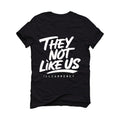 Air Jordan 4 Black Cat Matching T-Shirt, Sweatshirts & Hoodies Black T-Shirt (They not like us)| illcurrency