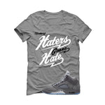 Air Jordan 5 Wolf Grey Matching T-Shirt, Sweatshirts & Hoodies Grey T-Shirt (Haters gonna hate)| illcurrency