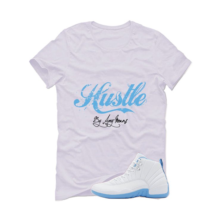 Air Jordan 12 Melo White T-Shirt (Hustle By Any Means)| illcurrency