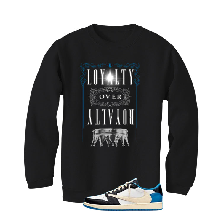 Travis Scott x Fragment x Air Jordan 1 Low OG Matching T-Shirt, Sweatshirts & Hoodies Black T-Shirt (Loyalty Over Royalty)| illcurrency