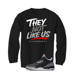 Air Jordan 3 Black Cement Black T-Shirt (They not like us)| illcurrency