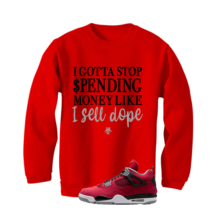 Air Jordan 4 Toro Bravo Matching T-Shirt, Sweatshirts, & Hoodies Red T-Shirt (I Gotts Stop Spending Money)| illcurrency