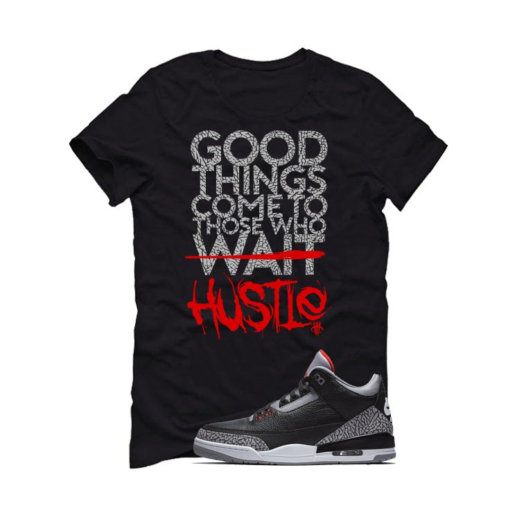 Air Jordan 3 Black Cement Black T-Shirt (Good Things)| illcurrency