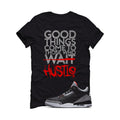 Air Jordan 3 Black Cement Black T-Shirt (Good Things)| illcurrency