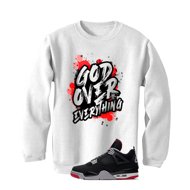 Air Jordan 4 Bred Matching T-Shirt White T-Shirt (God Over Everything)| illcurrency
