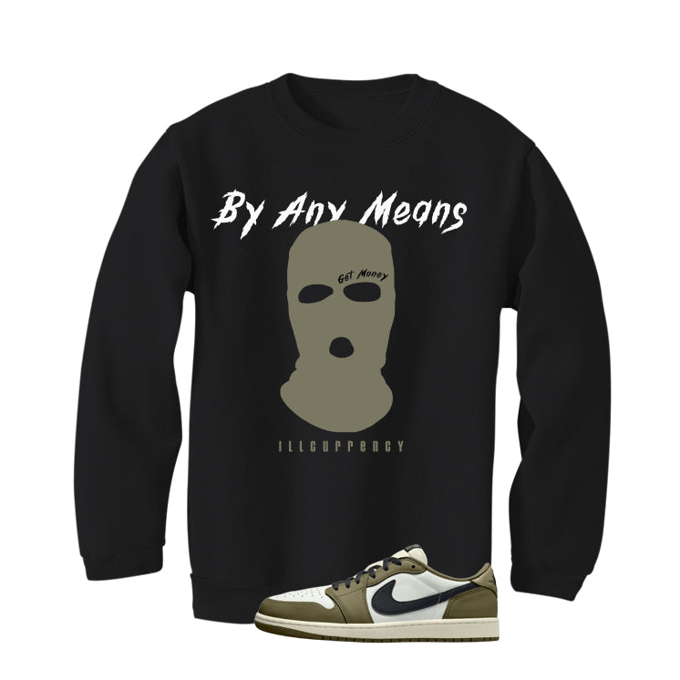 Air Jordan 1 Low OG Medium Olive Matching T-Shirt, Sweatshirts & Hoodies Black T-Shirt (By Any Means)| illcurrency