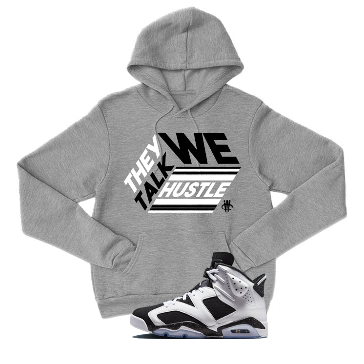 Air Jordan 6 Oreo Matching T-Shirt Grey T-Shirt (They Talk)| illcurrency
