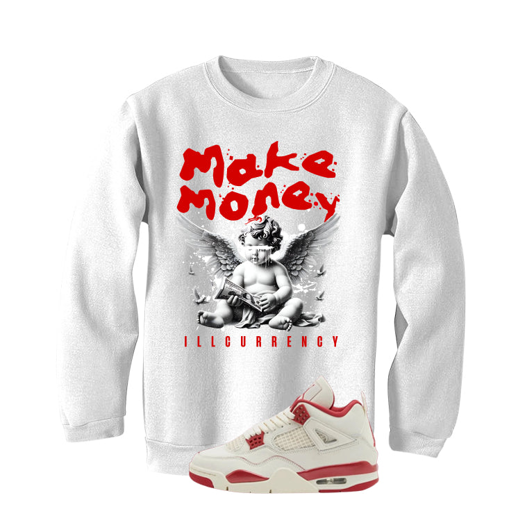 Air Jordan 4 Valentine’s Day (Sierra Red) Matching T-Shirt, Sweatshirts & Hoodies White T-Shirt (Make Money)| illcurrency