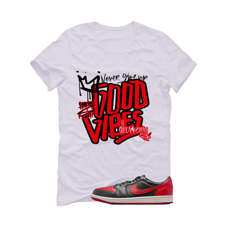 Air Jordan 1 Low OG Banned Matching T-Shirt, Sweatshirts & Hoodies White T-Shirt (Good Vibes)| illcurrency