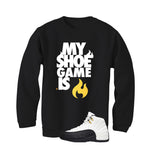 Air Jordan 12 Taxi Matching T-Shirt, Sweatshirts & Hoodies Black T-Shirt (My Shoe Game Is Fire)| illcurrency