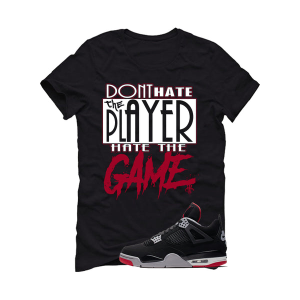 Air Jordan 4 Bred Matching T-Shirt Player Hater