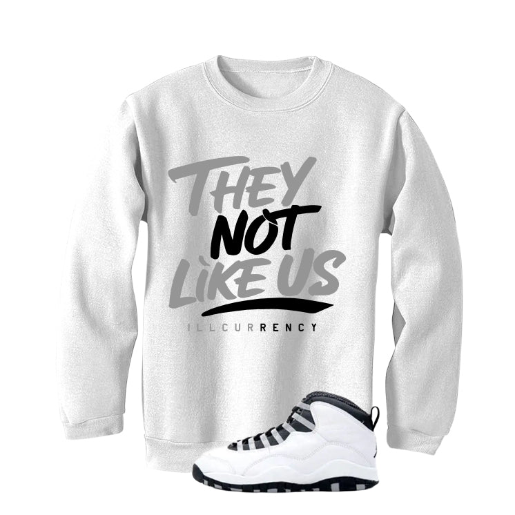 Air Jordan 10 OG Steel White T-Shirt (They not like us)| illcurrency