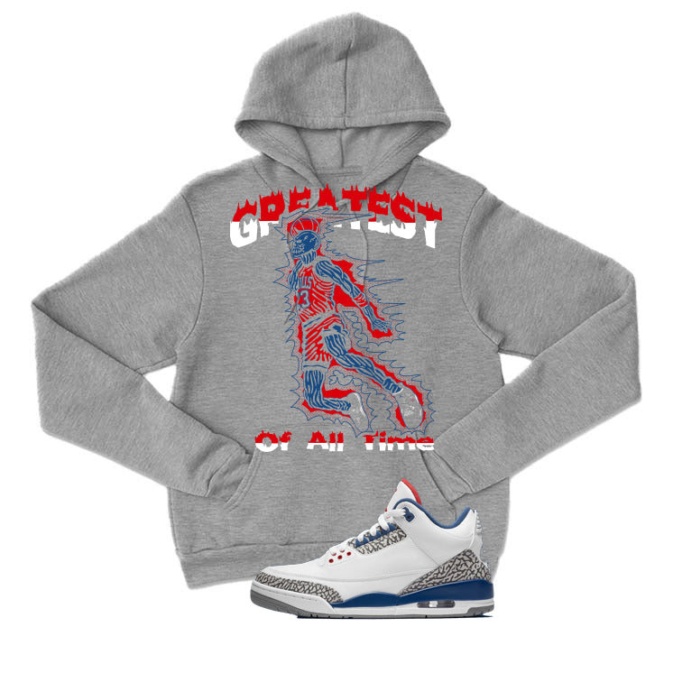 Air Jordan 3 True Blue Matching T-Shirt Grey T-Shirt (Greatest of all time)| illcurrency