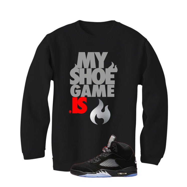 Air Jordan 5 Black Metallic Reimagined Black T-Shirt (My Shoe Game Is)| illcurrency