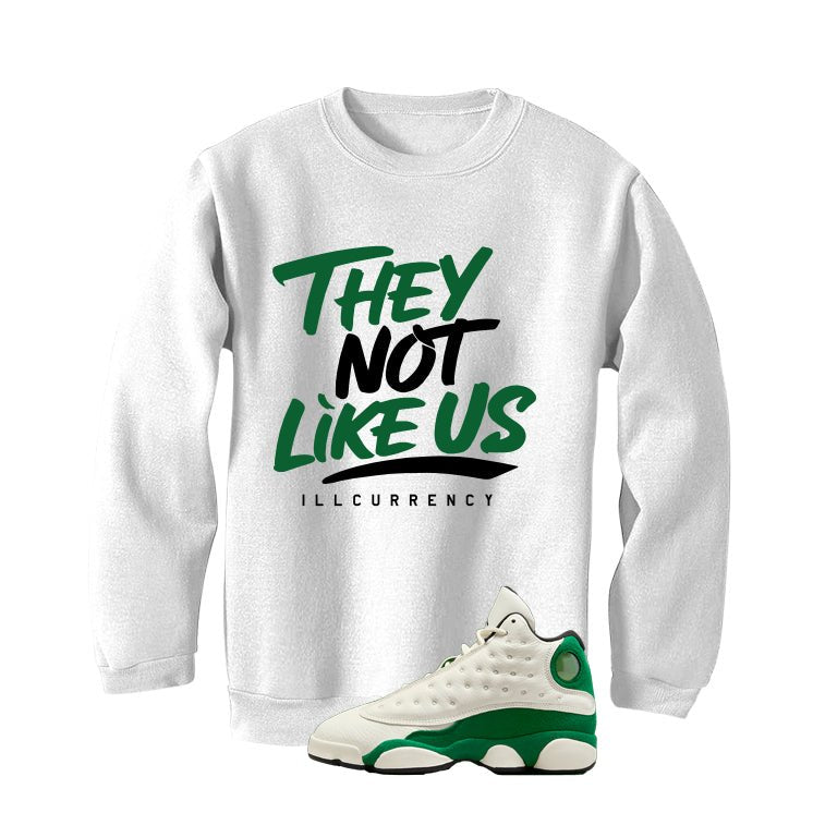 Air Jordan 13 GS Pine Green White T-Shirt (They not like us)| illcurrency