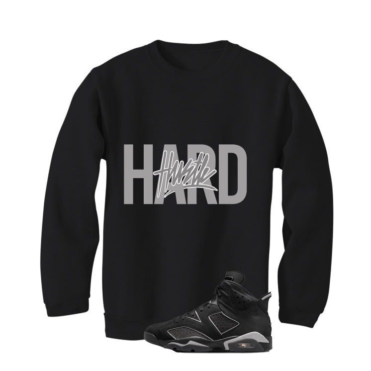 Air Jordan 6 Cap and Gown Matching T-Shirt, Sweatshirts & Hoodies Black T-Shirt (Hustle Hard)| illcurrency