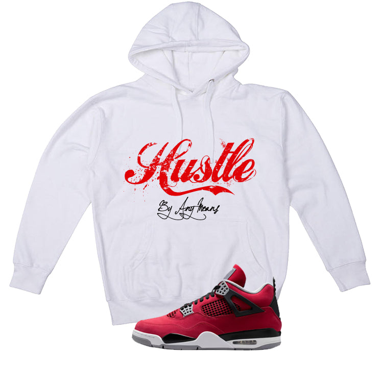 Air Jordan 4 Toro Bravo Matching T-Shirt, Sweatshirts, & Hoodies White T-Shirt (Hustle By Any Means)| illcurrency
