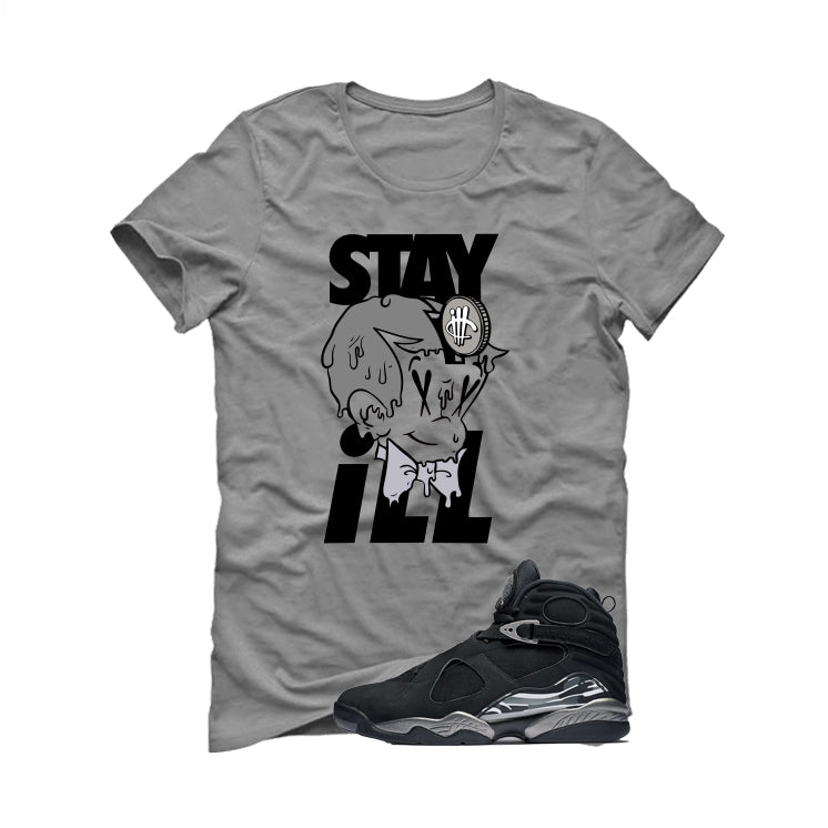 Air Jordan 8 Chrome Matching T-Shirt Grey T-Shirt (Stay ill)| illcurrency