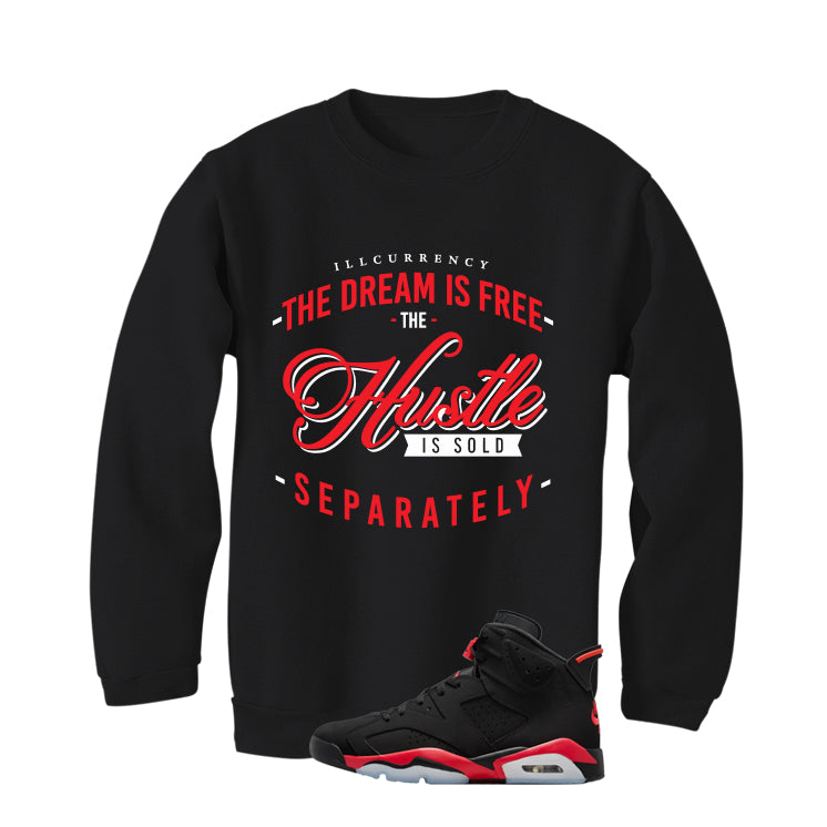 Air Jordan 6 Reverse Infrared Matching T-Shirt, Sweatshirts & Hoodies Black T-Shirt (The dream is free)| illcurrency