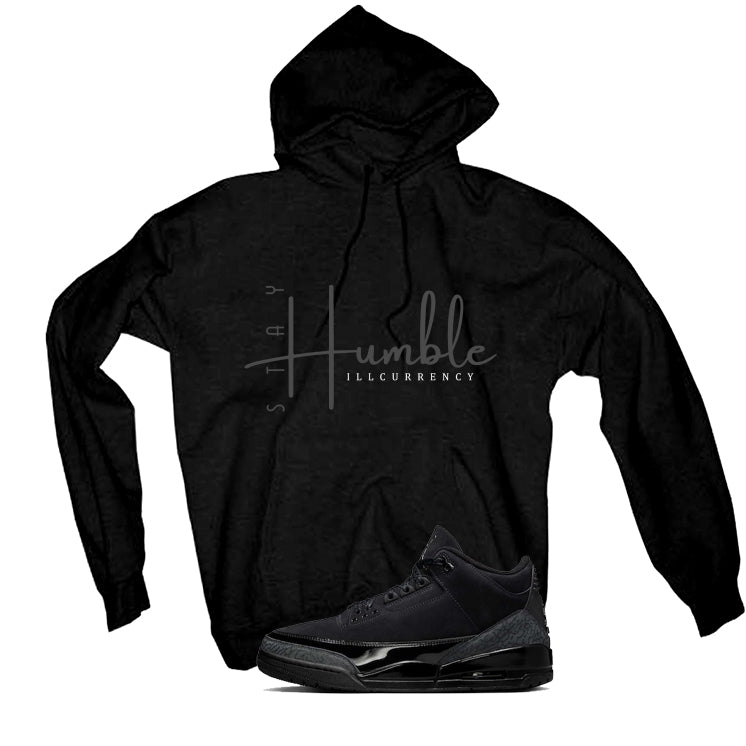 Air Jordan 3 Black Cat Black T-Shirt (Stay Humble)| illcurrency