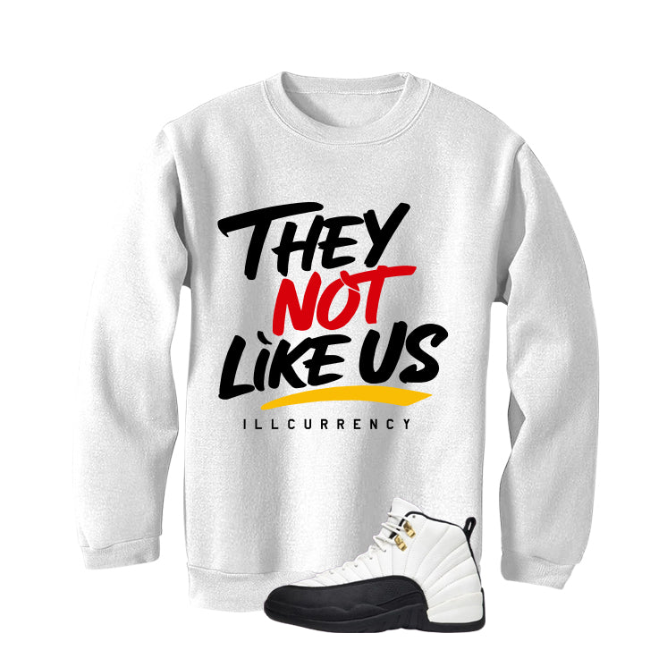 Air Jordan 12 Taxi Matching T-Shirt, Sweatshirts & Hoodies White T-Shirt (They not like us)| illcurrency