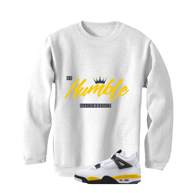 Air Jordan 4 Tour Yellow Matching T-Shirt White T-Shirt (Be Humble)| illcurrency