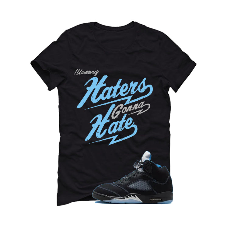 Air Jordan 5 Black/University Blue Matching T-Shirt Black T-Shirt (Haters gonna hate)| illcurrency