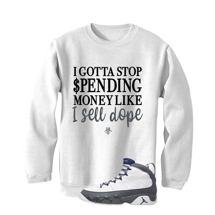Air Jordan 9 Flint Grey Matching T-Shirt, Sweatshirts & Hoodies White T-Shirt (Gotta Stop Spendin Money)| illcurrency