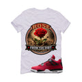 Air Jordan 4 Toro Bravo Matching T-Shirt, Sweatshirts, & Hoodies White T-Shirt (Rose from the bottom)| illcurrency
