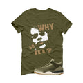 Air Jordan 3 Family Affair Matching T-Shirt, Sweatshirts & Hoodies Military Green T-Shirt (Why So ill)| illcurrency