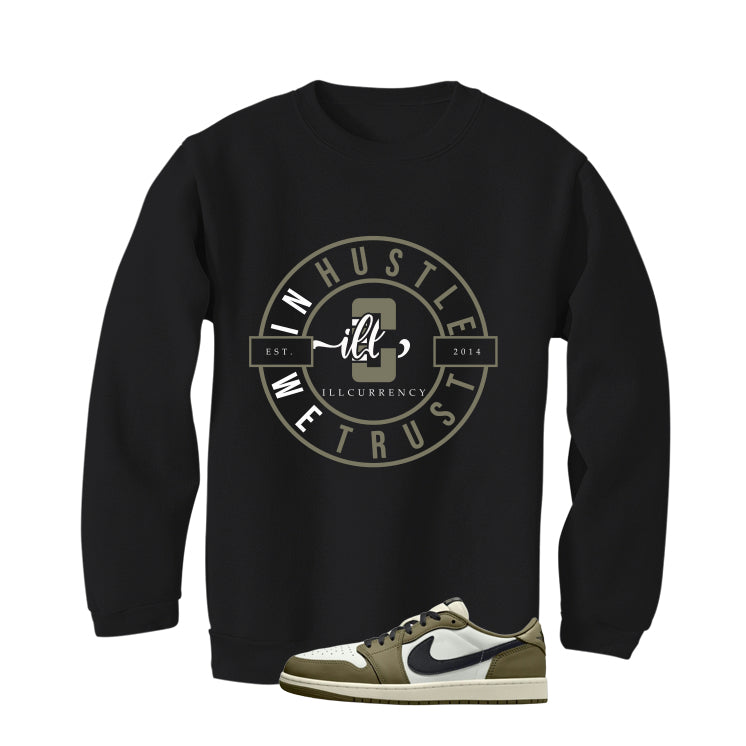 Air Jordan 1 Low OG Medium Olive Matching T-Shirt, Sweatshirts & Hoodies Black T-Shirt (In Hustle We Trust)| illcurrency