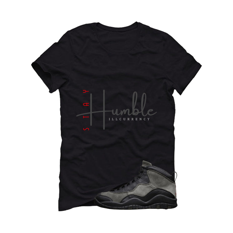 Air Jordan 10 Shadow Matching T-Shirt, Sweatshirts & Hoodies Black T-Shirt (Stay Humble)| illcurrency