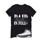 Air Jordan 9 Flint Grey Matching T-Shirt, Sweatshirts & Hoodies Black T-Shirt (Paid in Full)| illcurrency